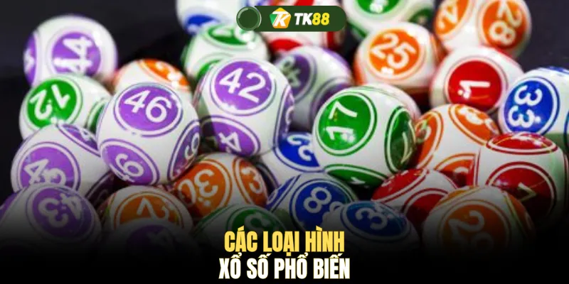 Các loại hình xổ số phổ biến