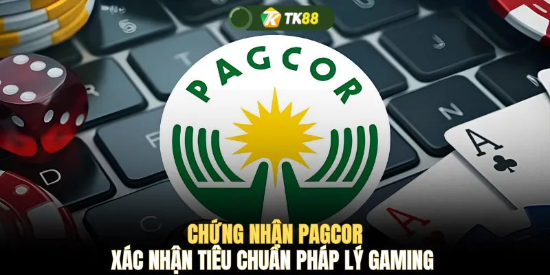 Chứng nhận PAGCOR xác nhận tiêu chuẩn pháp lý gaming